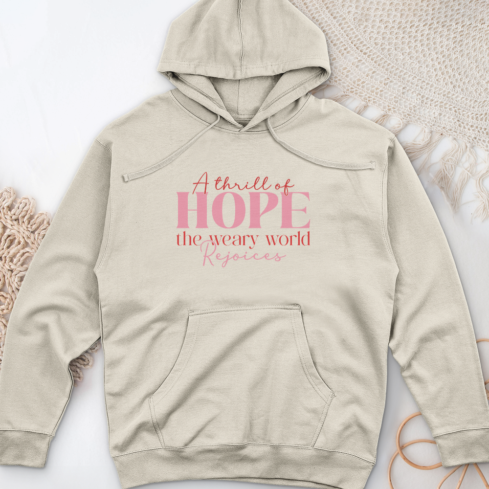 A Thrill Of Hope The Weary World Midweight Hooded Sweatshirt