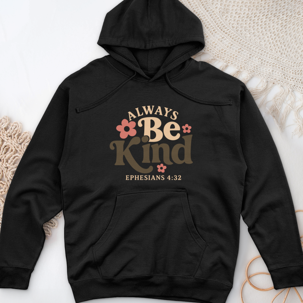 Always Be Kind Midweight Hooded Sweatshirt