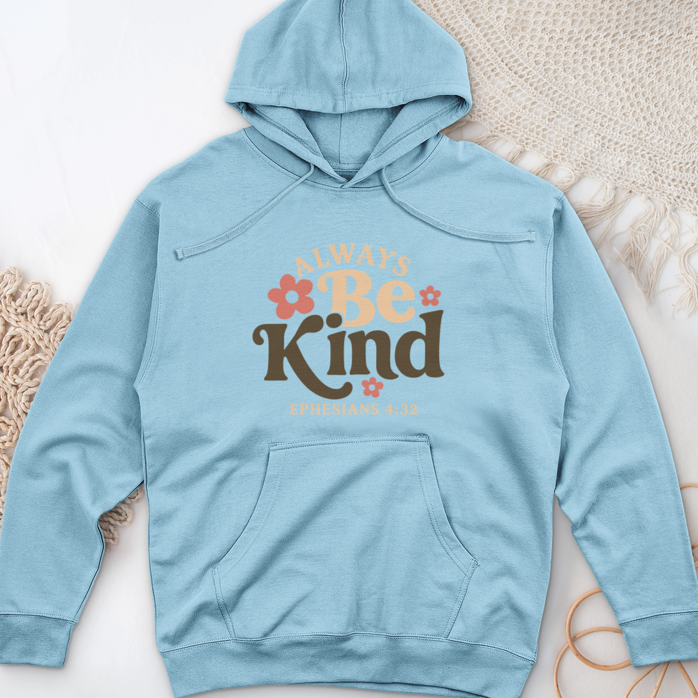 Always Be Kind Midweight Hooded Sweatshirt