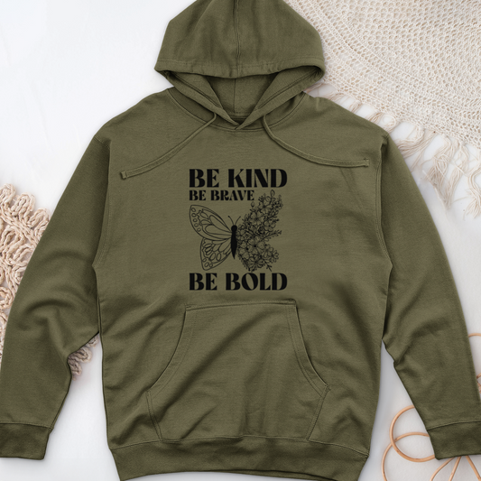 Be Kind Be Brave Be Bold Midweight Hooded Sweatshirt