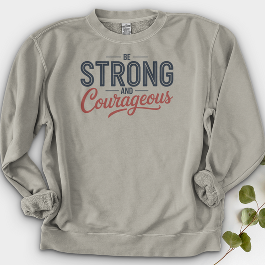 Be Strong And Courageous Crewneck
