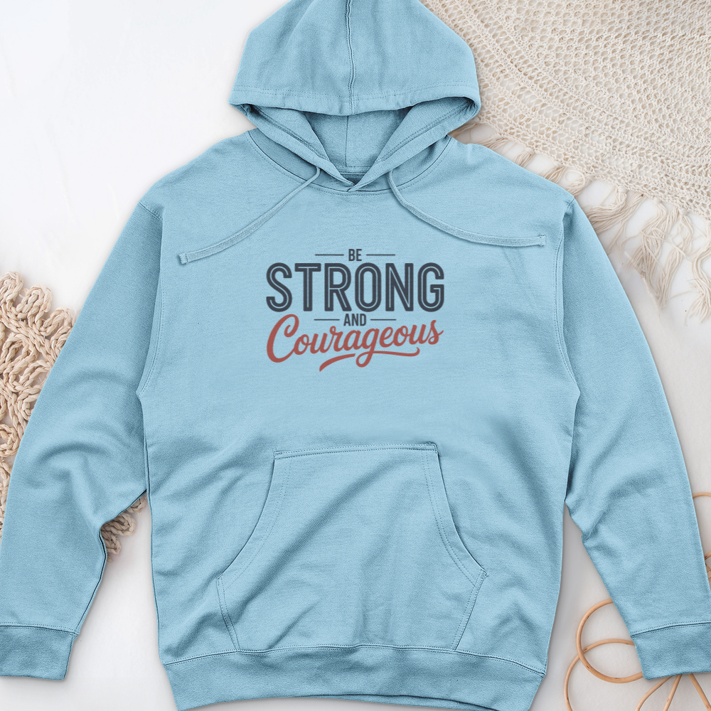 Be Strong And Courageous Midweight Hooded Sweatshirt