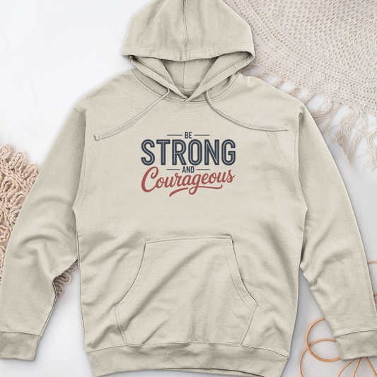 Be Strong And Courageous Midweight Hooded Sweatshirt