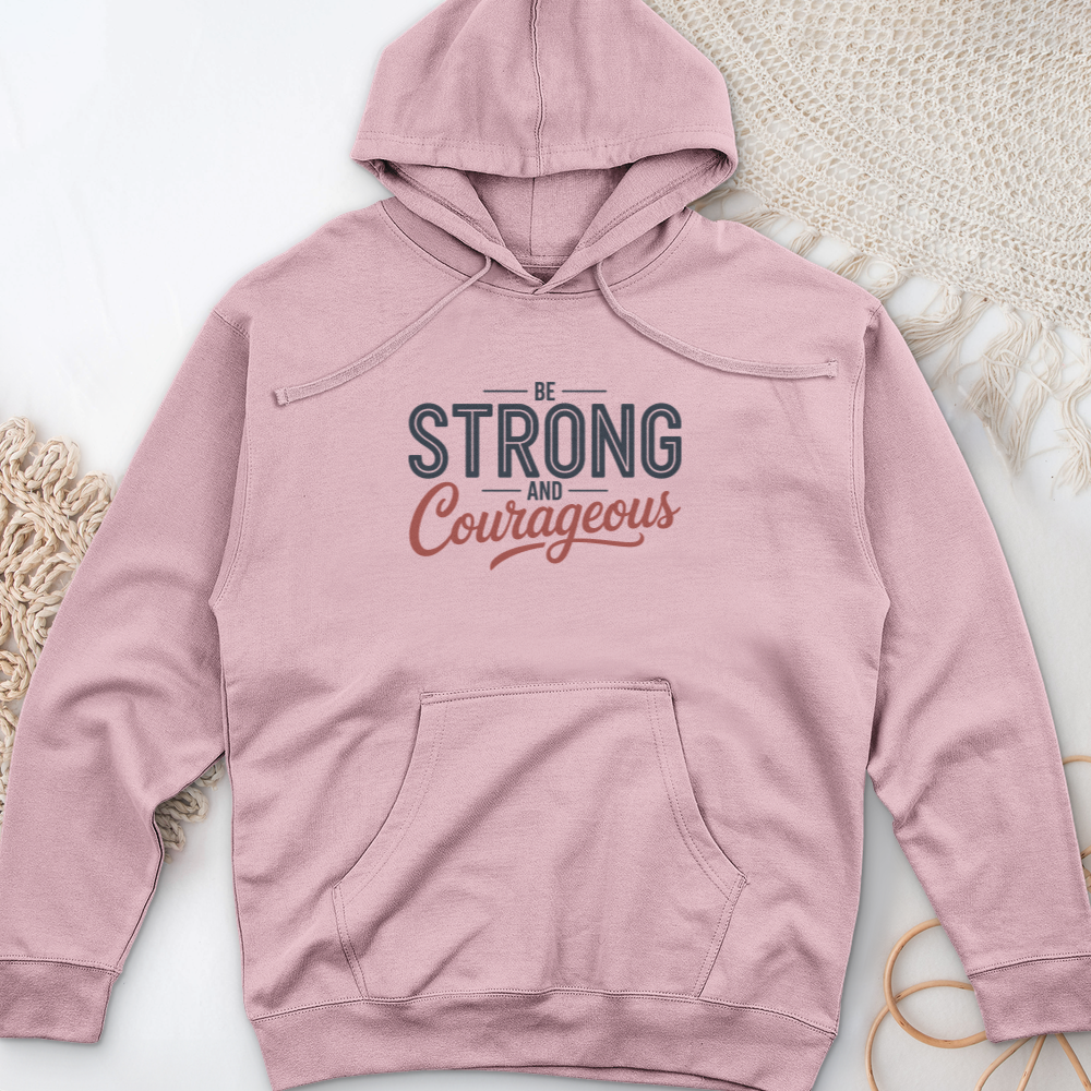 Be Strong And Courageous Midweight Hooded Sweatshirt