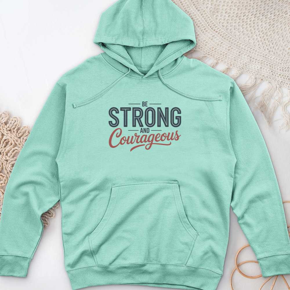 Be Strong And Courageous Midweight Hooded Sweatshirt