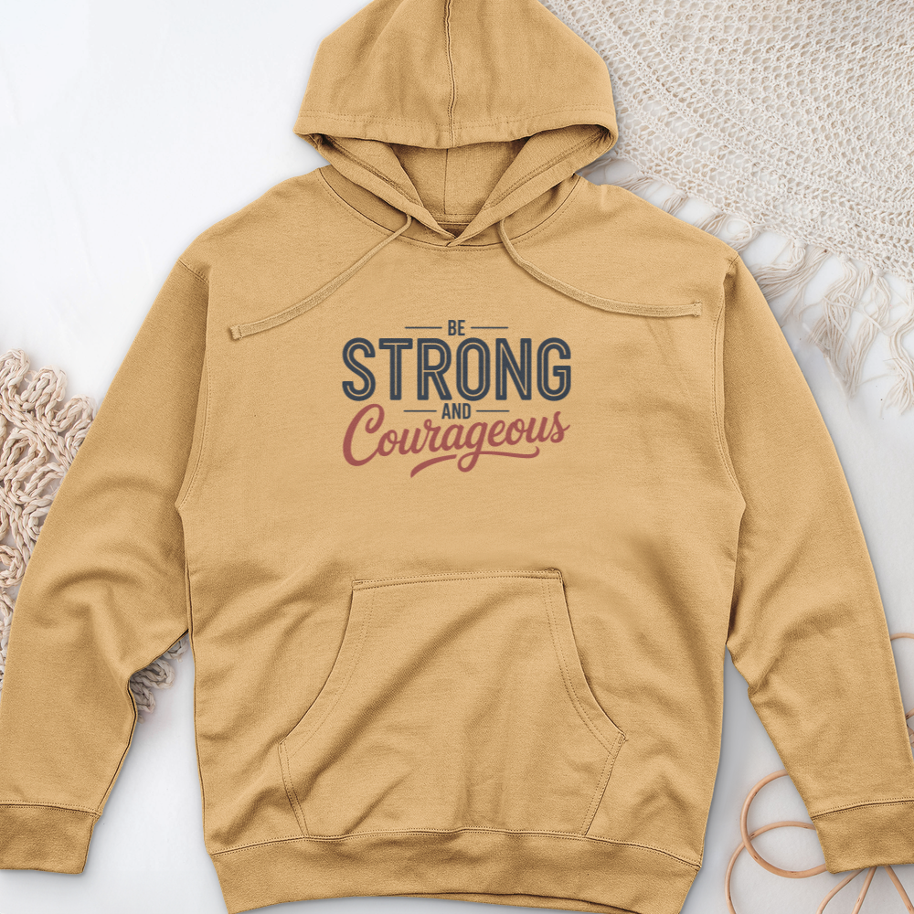 Be Strong And Courageous Midweight Hooded Sweatshirt