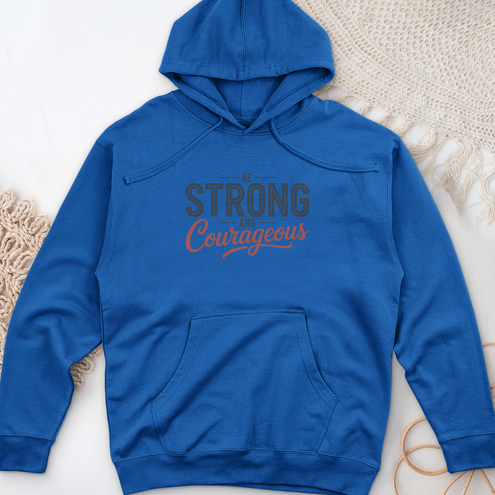 Be Strong And Courageous Midweight Hooded Sweatshirt