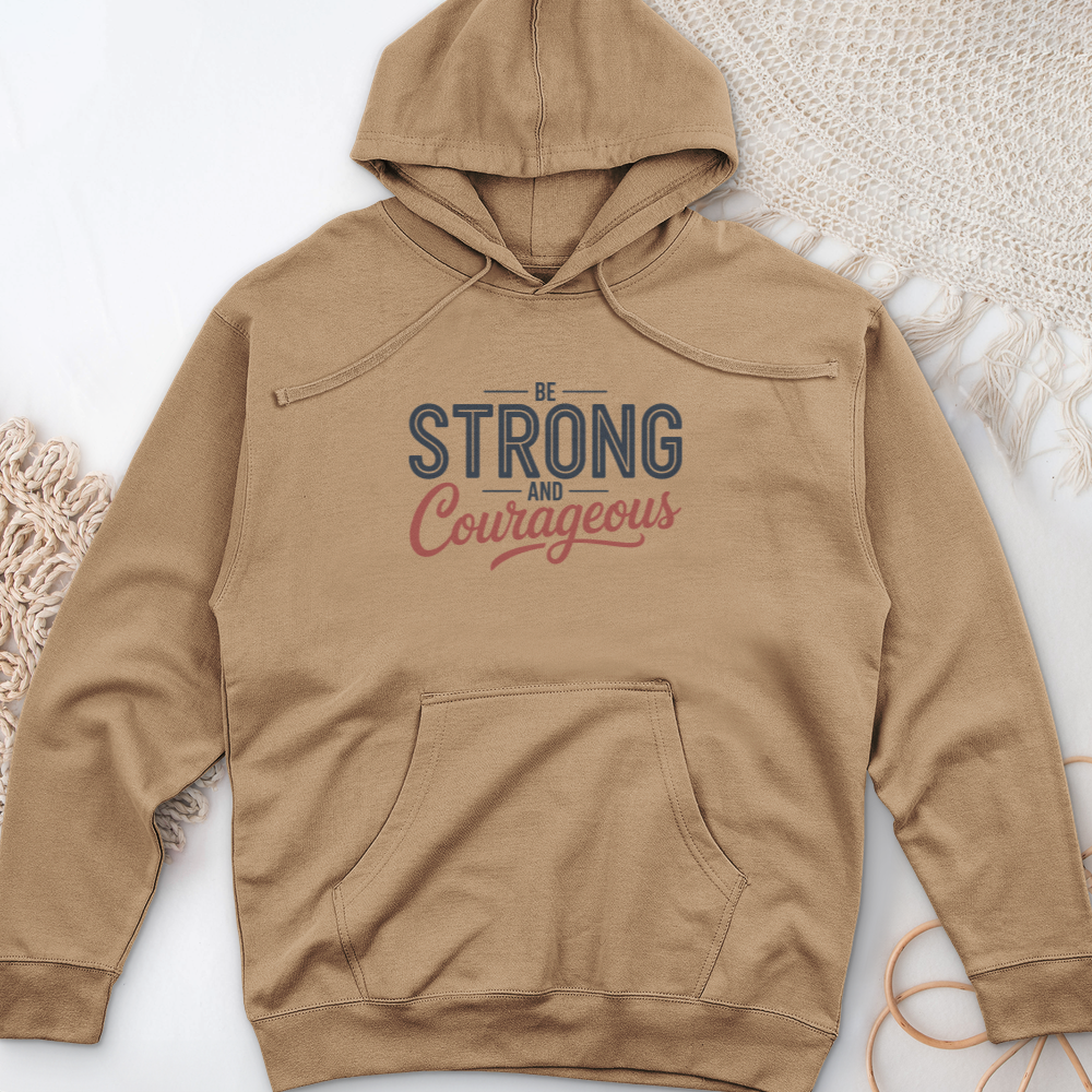 Be Strong And Courageous Midweight Hooded Sweatshirt