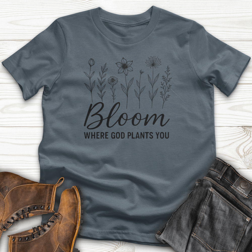 Bloom Where God Plants You T-Shirt