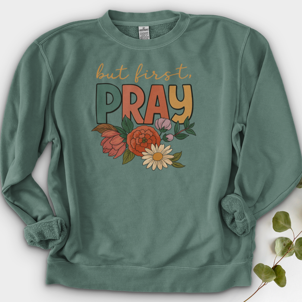 But First Pray Crewneck