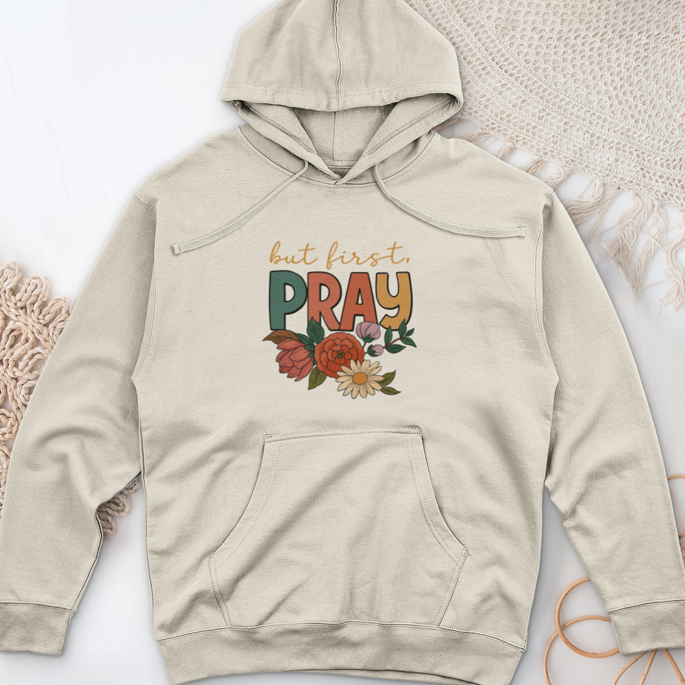 But First Pray Midweight Hooded Sweatshirt