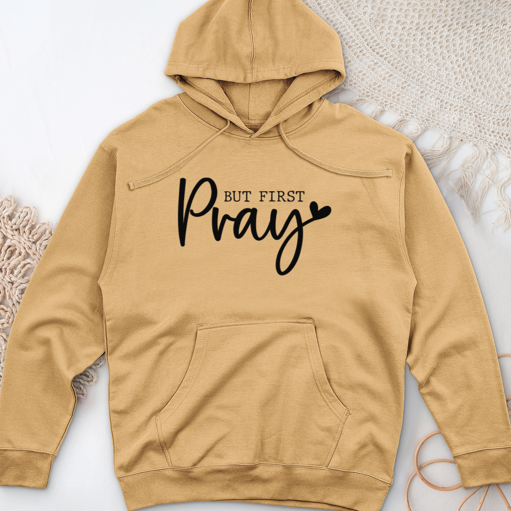 But First Pray Midweight Hooded Sweatshirt