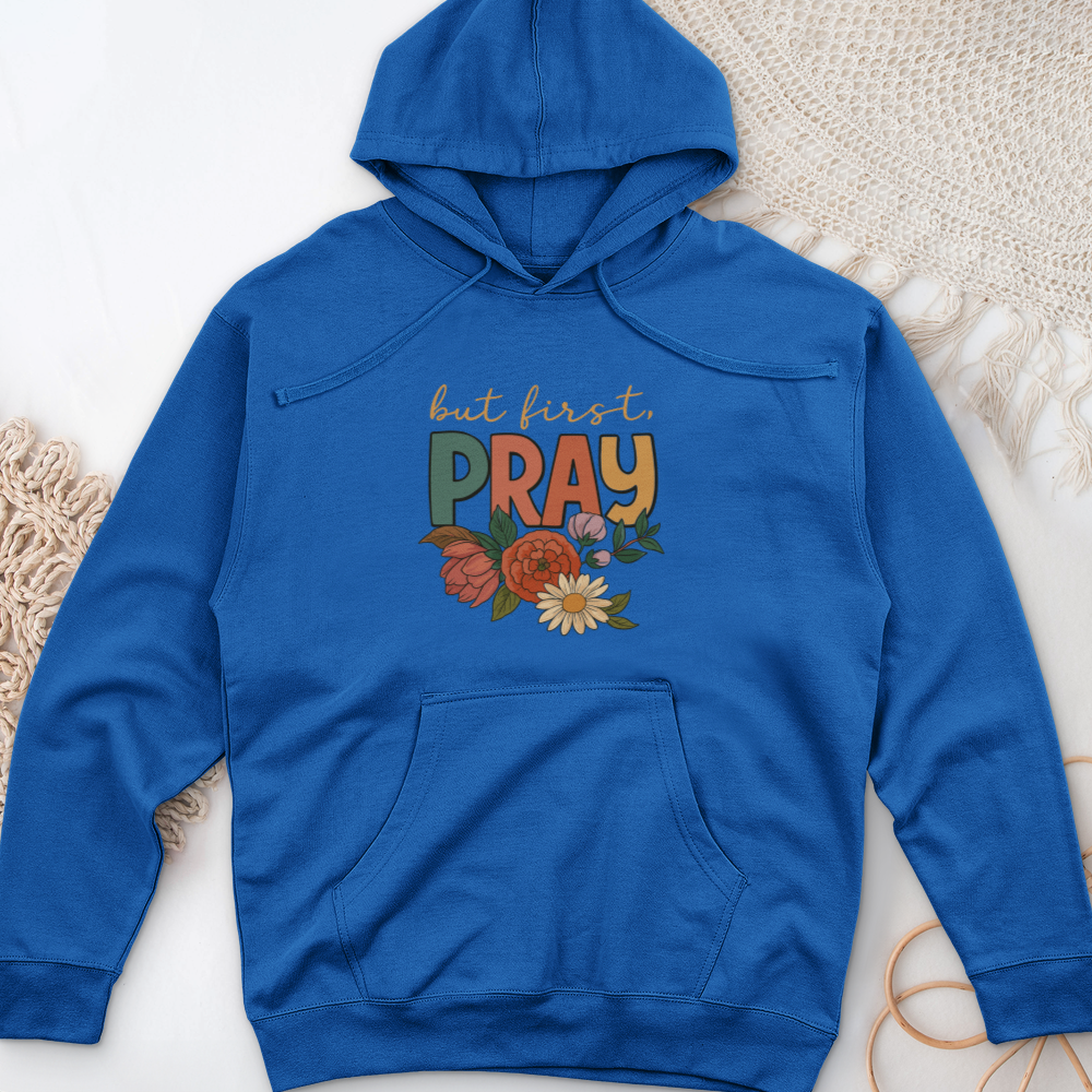 But First Pray Midweight Hooded Sweatshirt