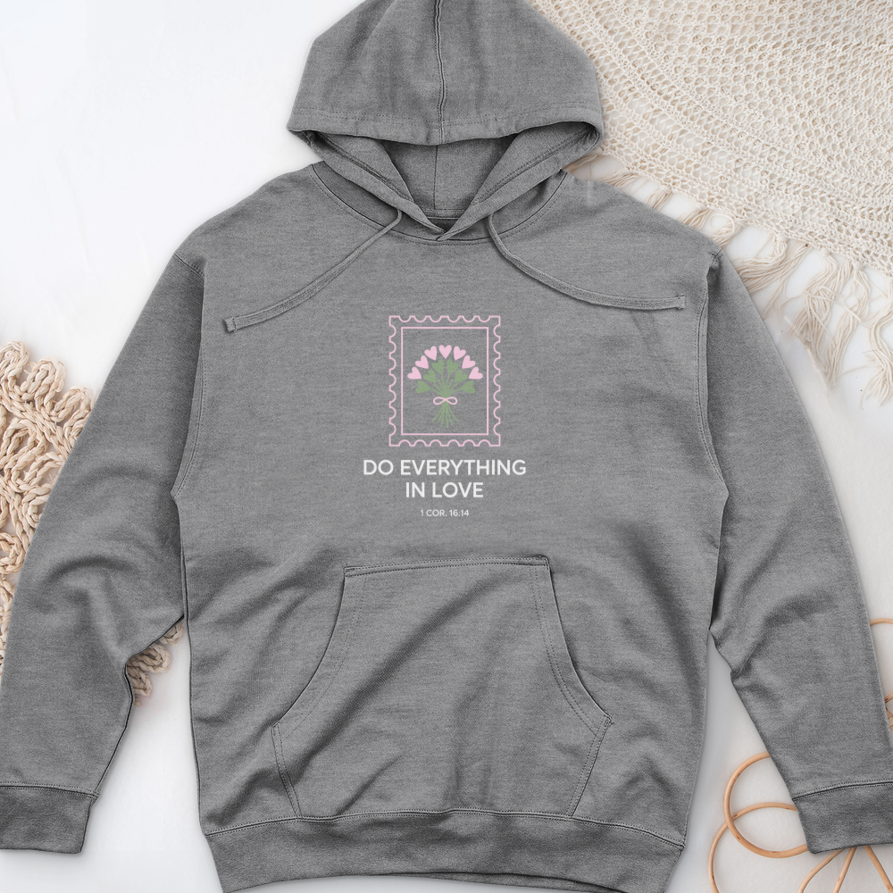 Do Everything In Love Midweight Hooded Sweatshirt