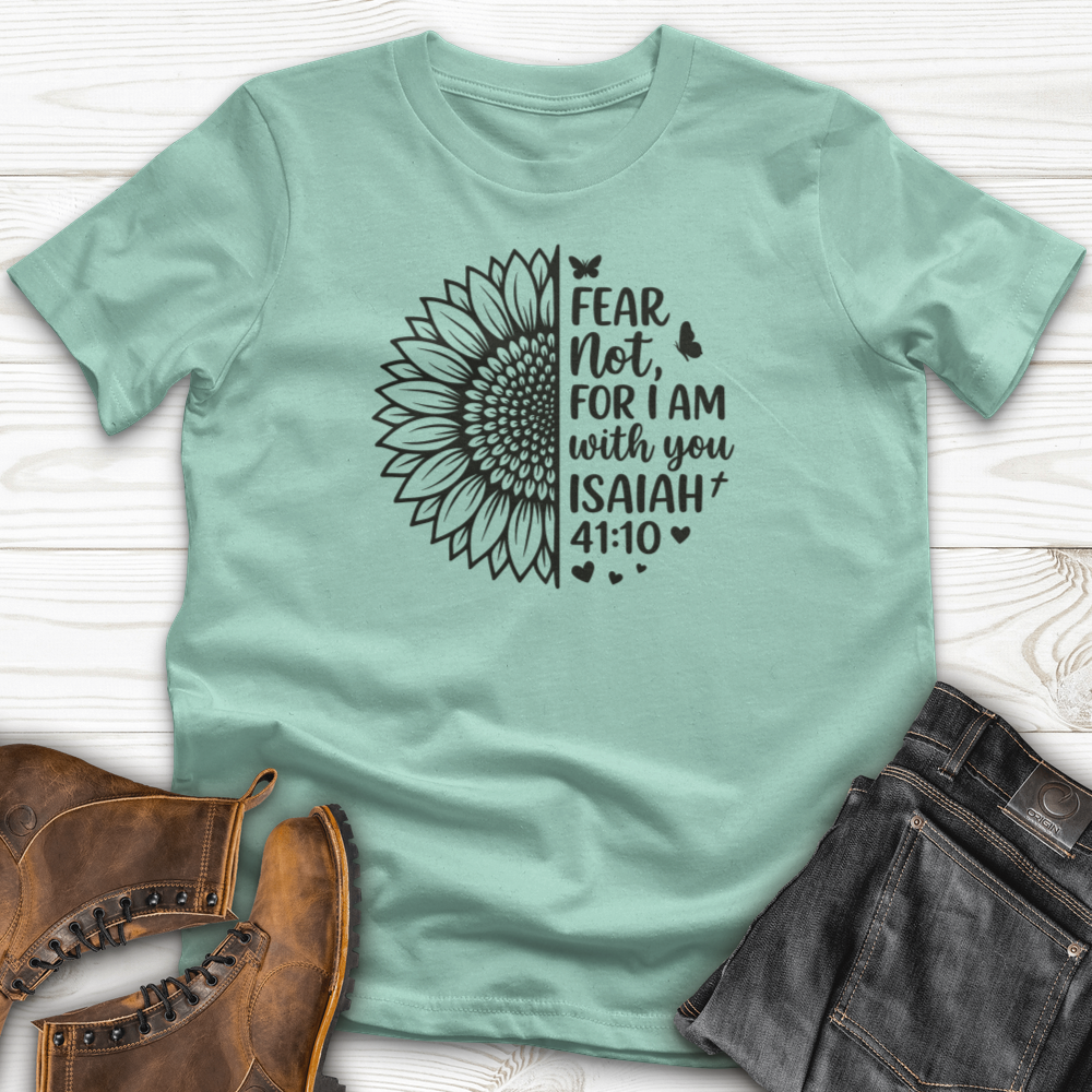Fear Not For I Am With You T-Shirt