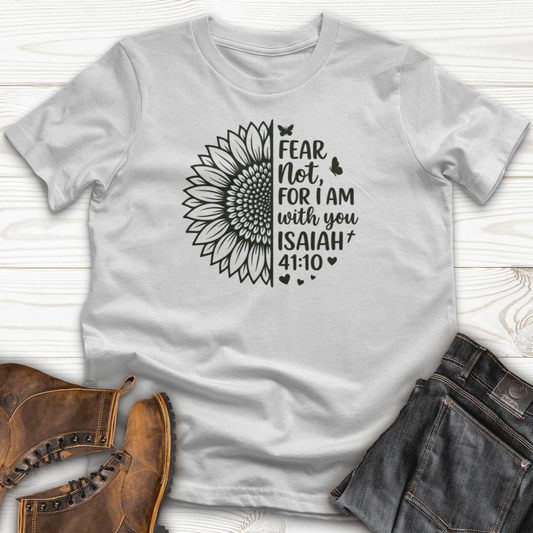 Fear Not For I Am With You T-Shirt