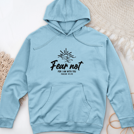 Fear Not, I Am With You Midweight Hooded Sweatshirt