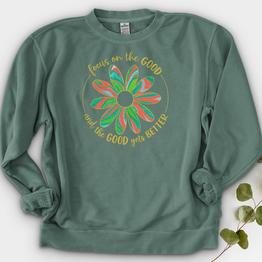 Focus On The Good And The Good Gets Better Crewneck