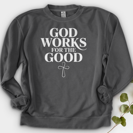 God Works for the Good Crewneck