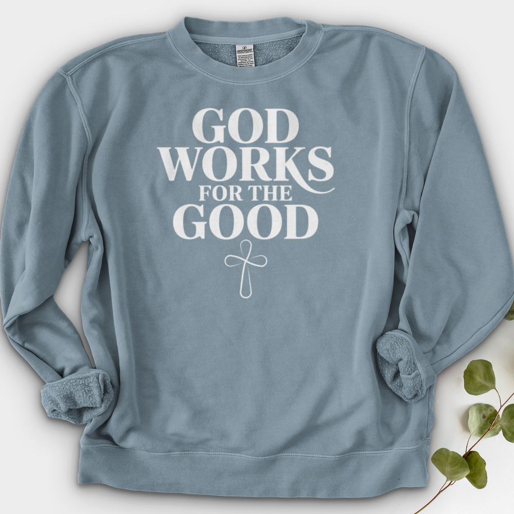 God Works for the Good Crewneck