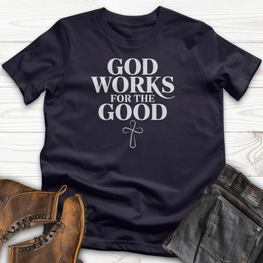 God Works for the Good T-Shirts