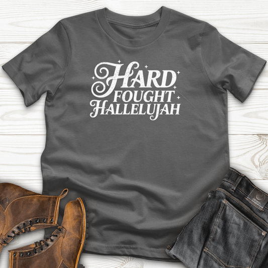 Hard Fought Hallelujah T-Shirt
