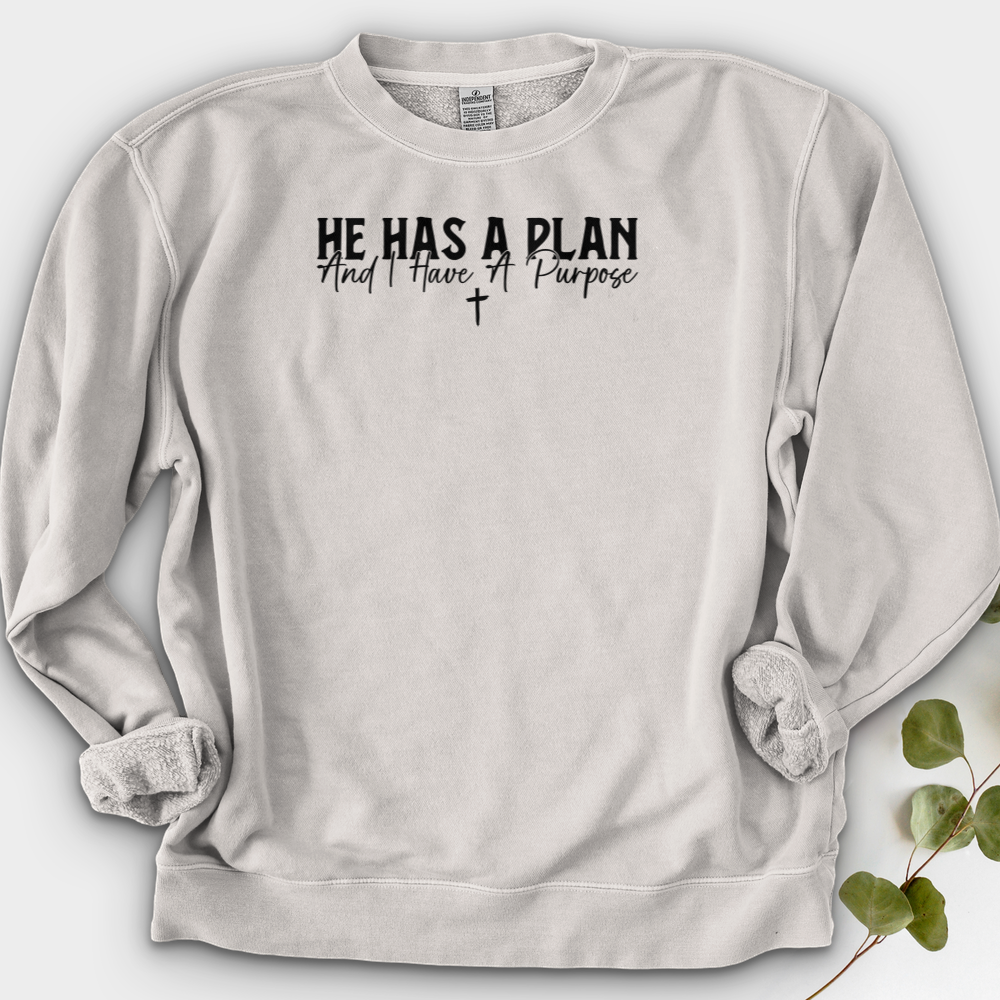 He Has A Plan And I Have A Purpose Crewneck