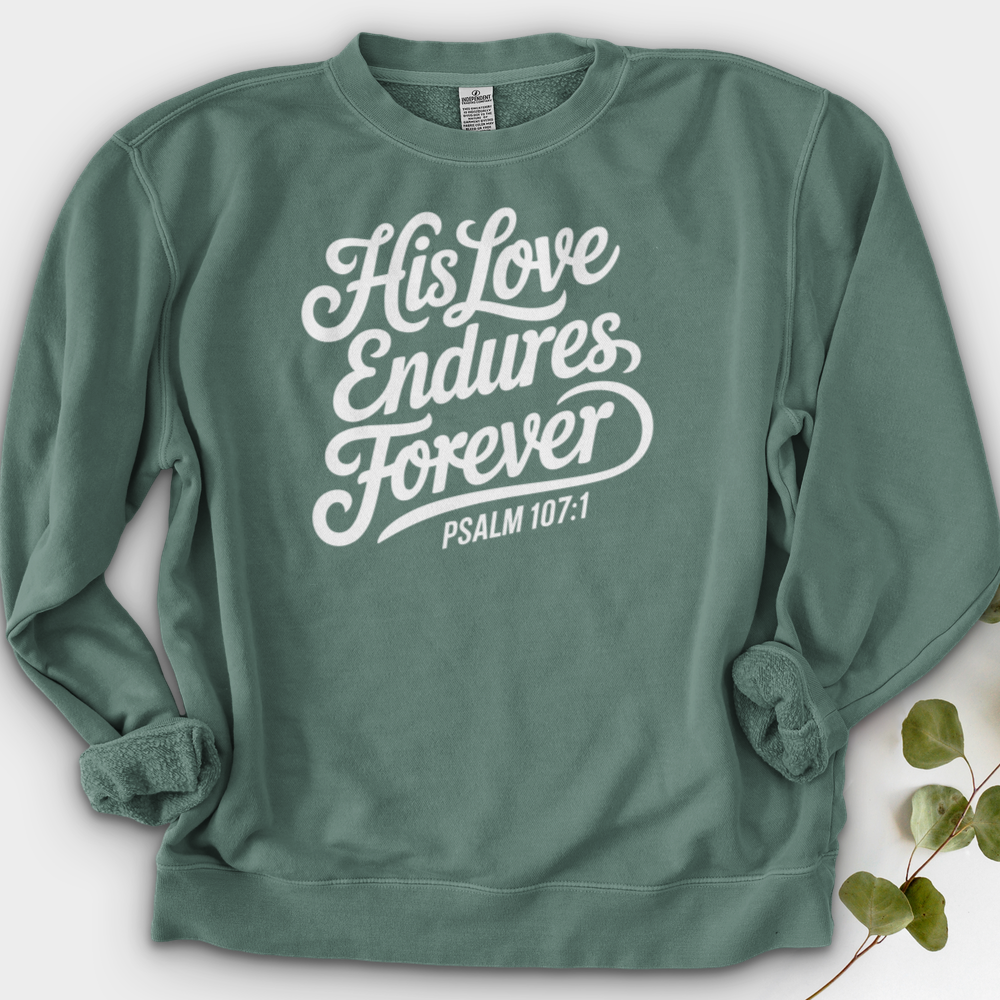 His Love Endures Forever Crewneck