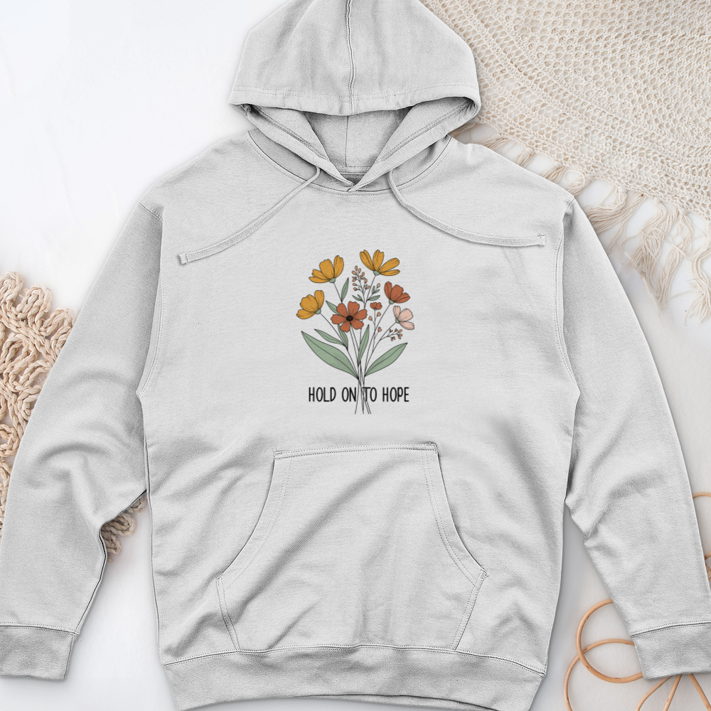 Hold On To Hope Midweight Hooded Sweatshirt