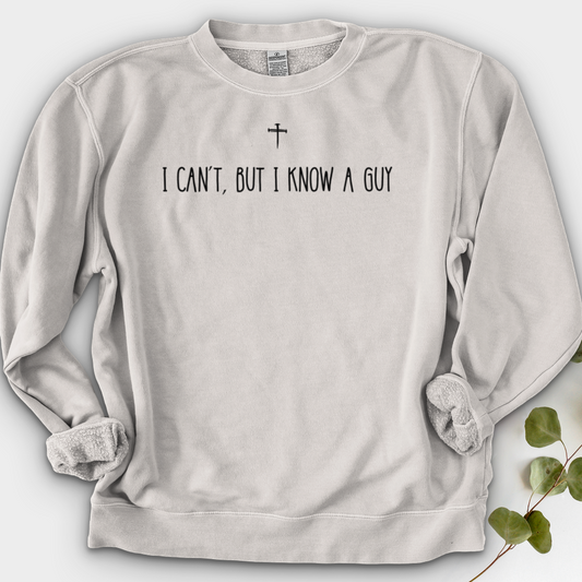 I Can't, But I Know A Guy Crewneck