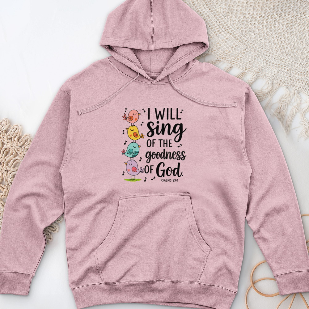 I Will Sing of the Goodness of God Midweight Hooded Sweatshirt