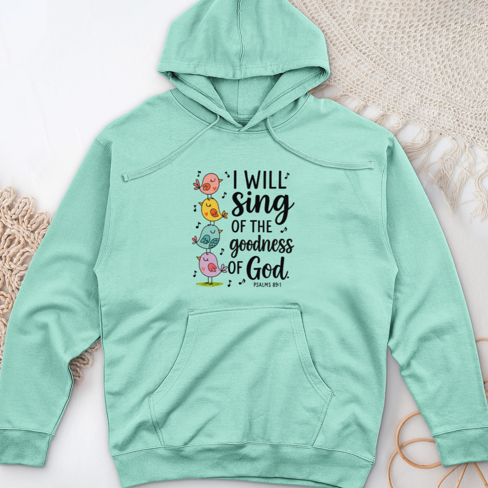 I Will Sing of the Goodness of God Midweight Hooded Sweatshirt
