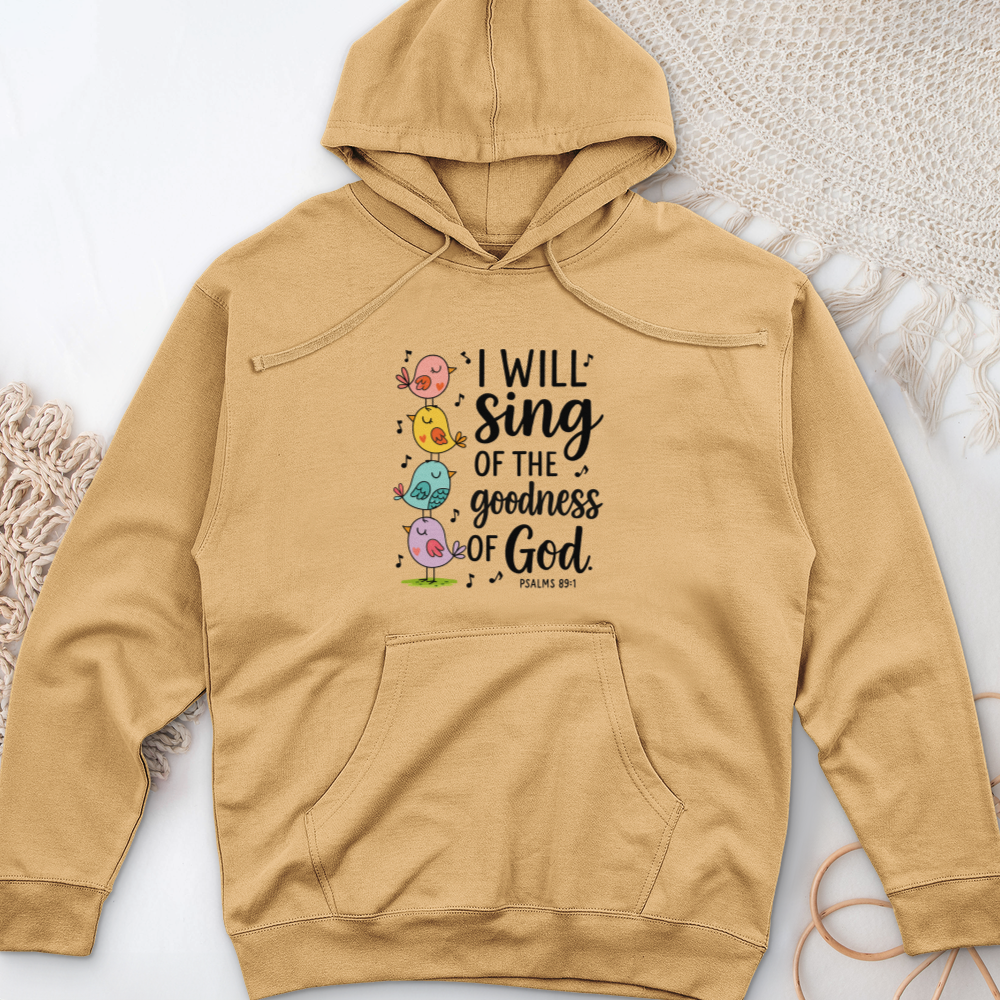 I Will Sing of the Goodness of God Midweight Hooded Sweatshirt