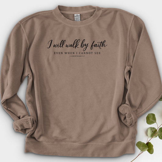 I Will Walk By Faith Crewneck