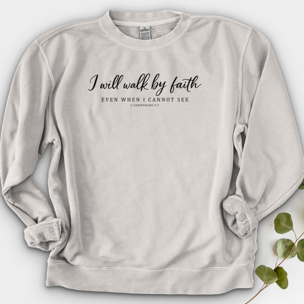 I Will Walk By Faith Crewneck