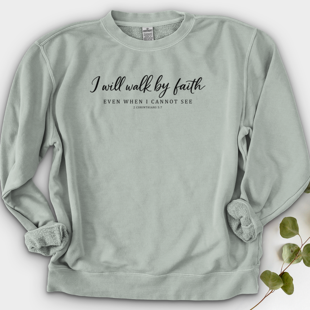 I Will Walk By Faith Crewneck