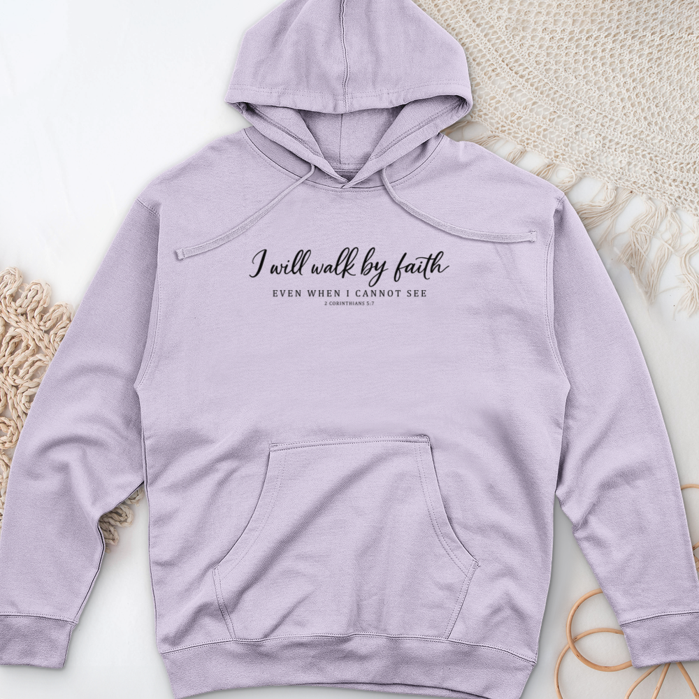 I Will Walk By Faith Midweight Hooded Sweatshirt