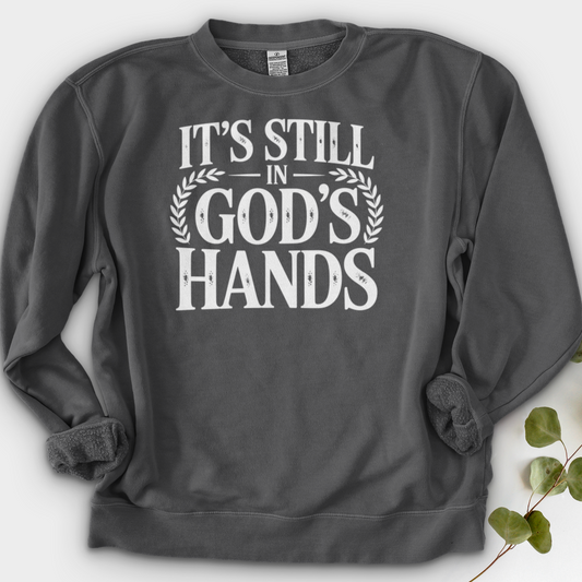 It's still In God's Hands Crewneck