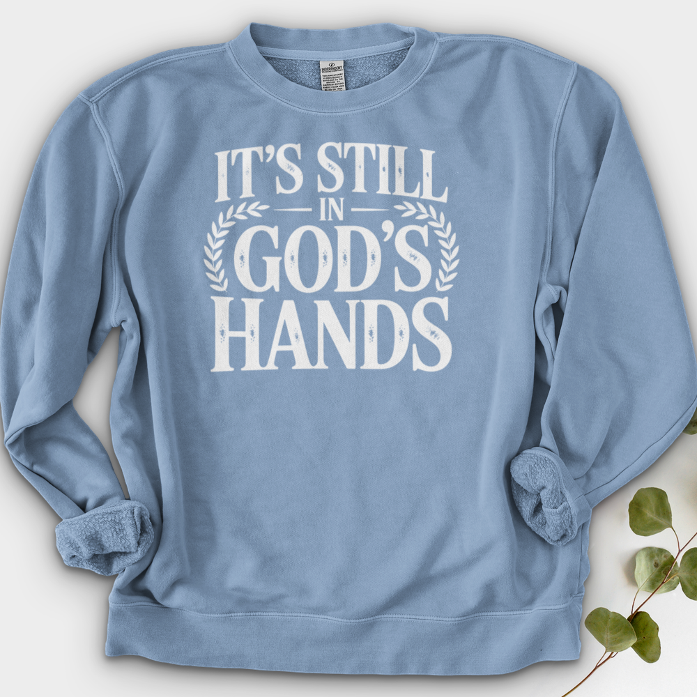 It's still In God's Hands Crewneck