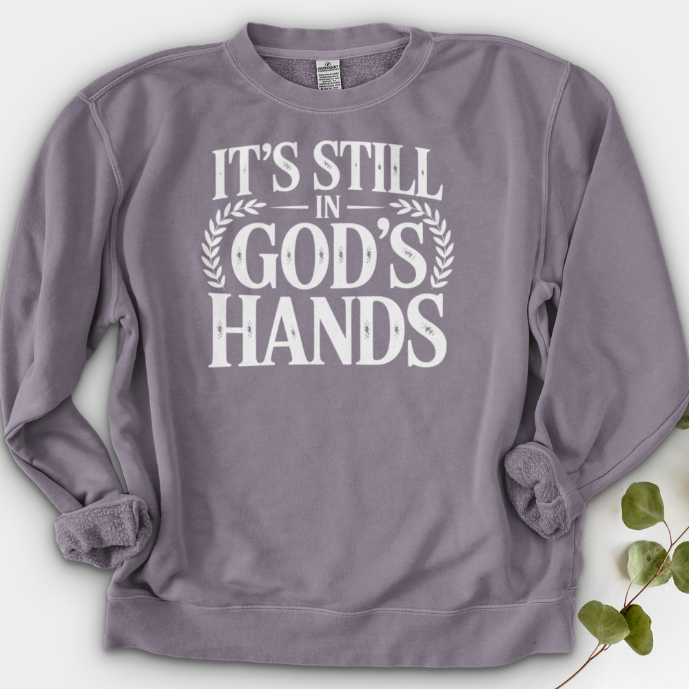 It's still In God's Hands Crewneck