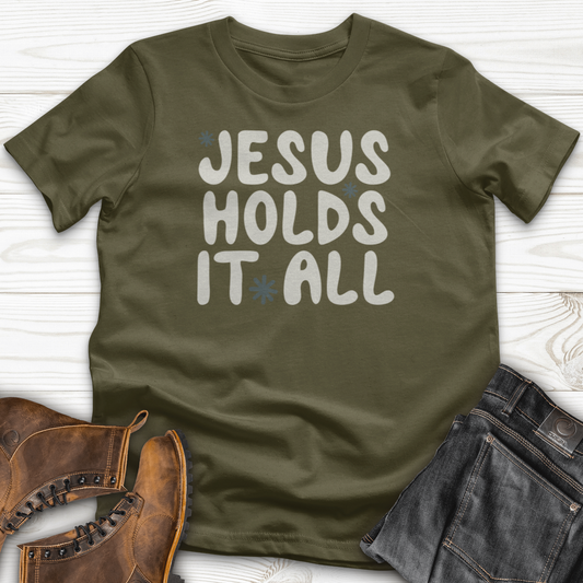 Jesus Holds It All T-Shirt
