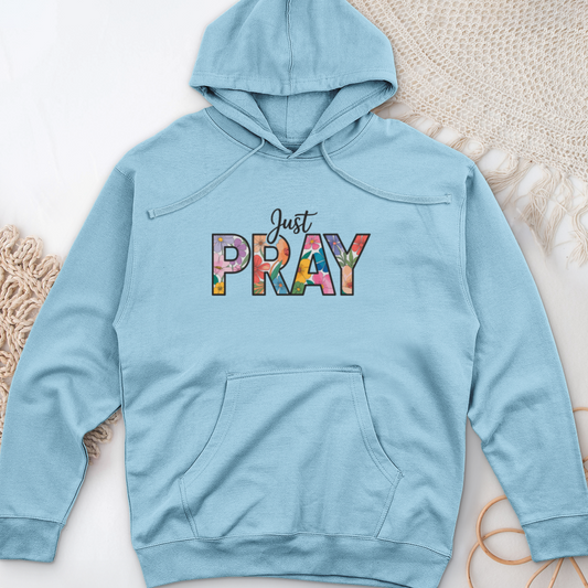 Just Pray Midweight Hooded Sweatshirt