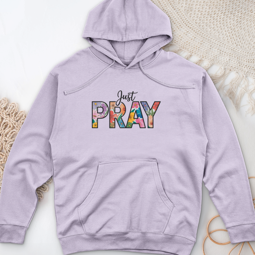 Just Pray Midweight Hooded Sweatshirt