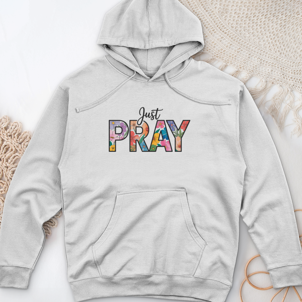 Just Pray Midweight Hooded Sweatshirt