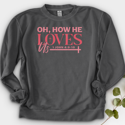 Oh How He Loves Us Crewneck