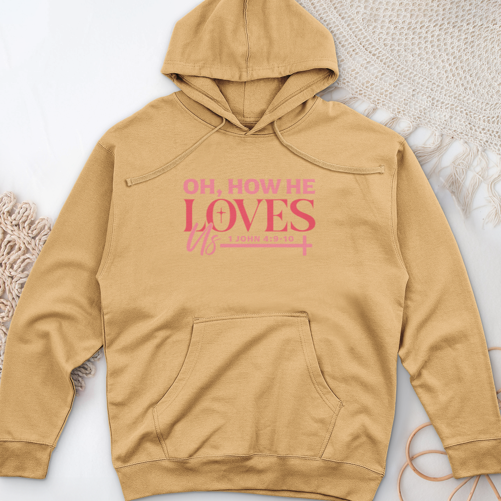 Oh How He Loves Us Midweight Hooded Sweatshirt