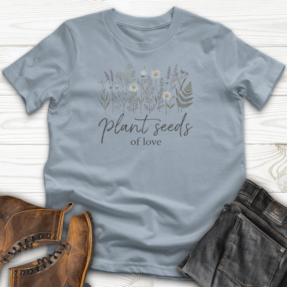 Plant Seeds of Love T-Shirt