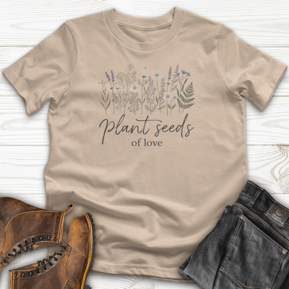 Plant Seeds of Love T-Shirt