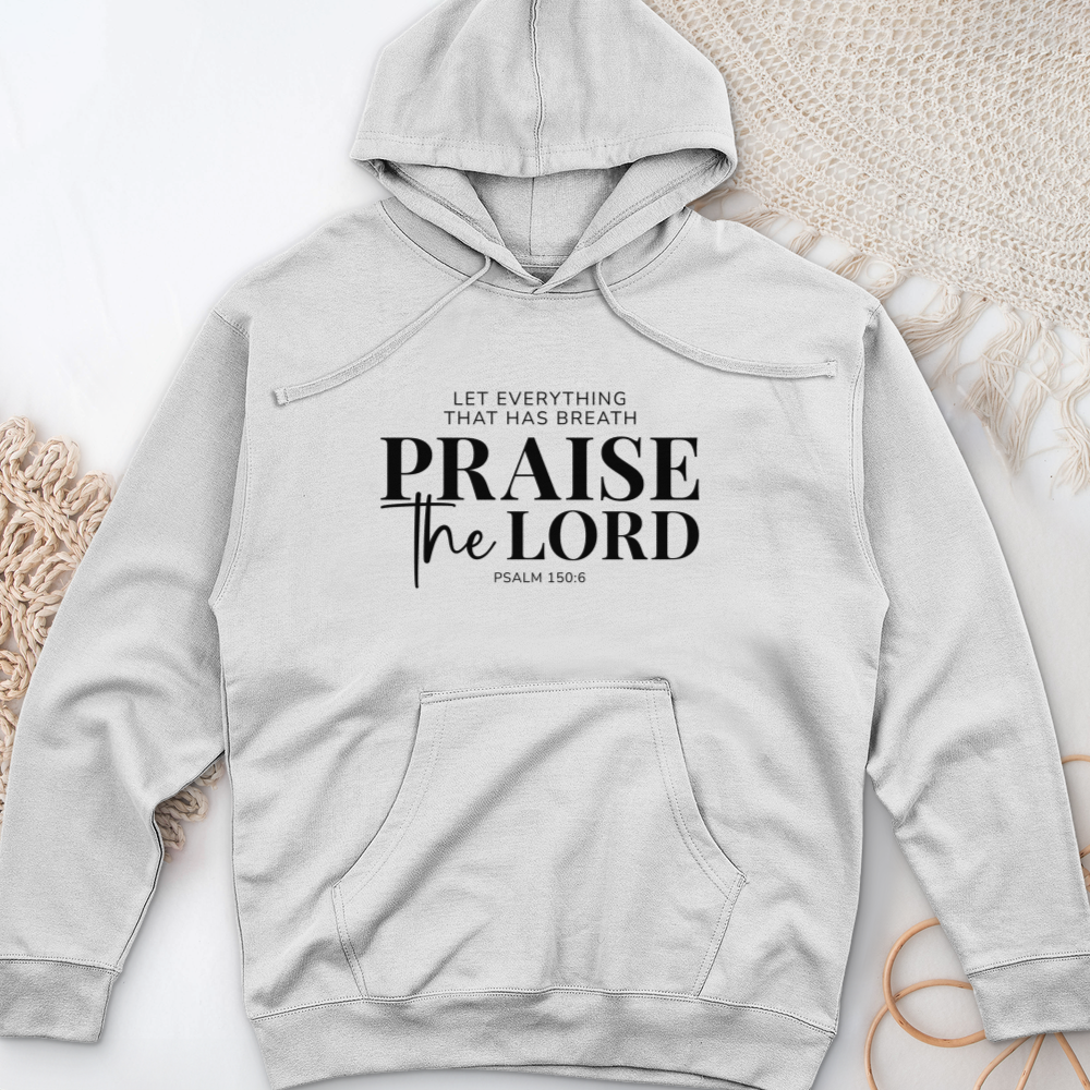 Praise the Lord Psalm 150:6 Midweight Hooded Sweatshirt