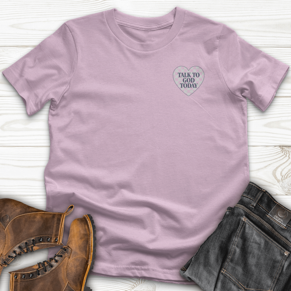 Talk To God Today T-Shirt